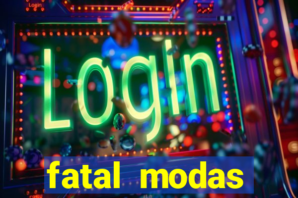 fatal modas barreiras bahia